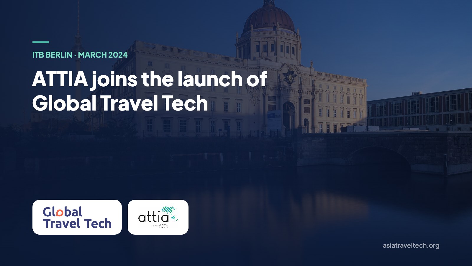 ATTIA joins the launch of Global Travel Tech at ITB Berlin